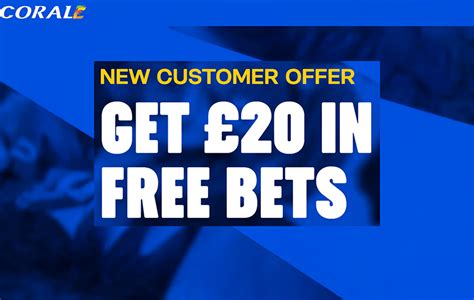 bet 20 get 20 coral|Cheltenham Festival Offer: Get a £20 free bet when you bet £5.